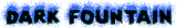 "DARK FOUNTAIN"